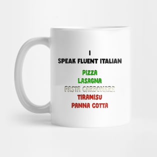 funny i speak fluent italian italian food Mug